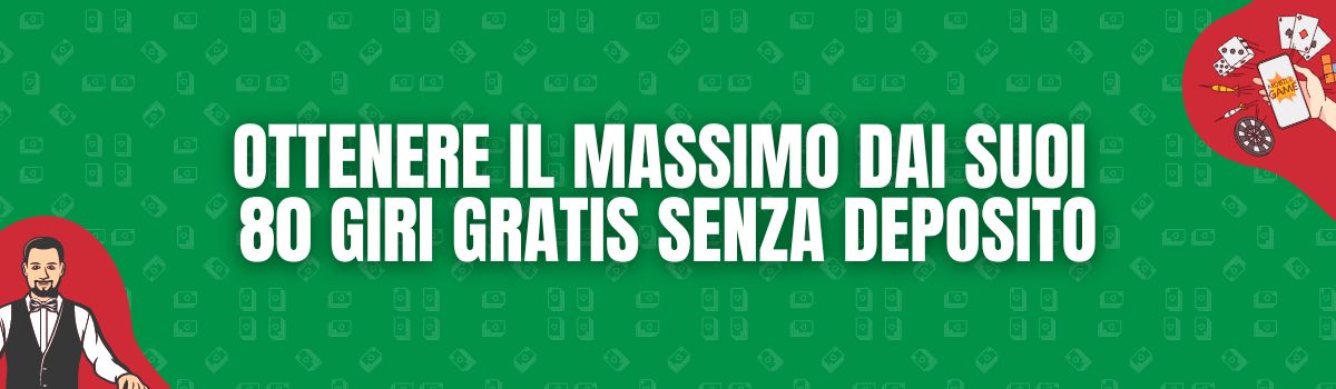 Ottenere il massimo dai suoi 80 giri gratis senza deposito